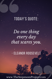 do one thing everyday that scares you